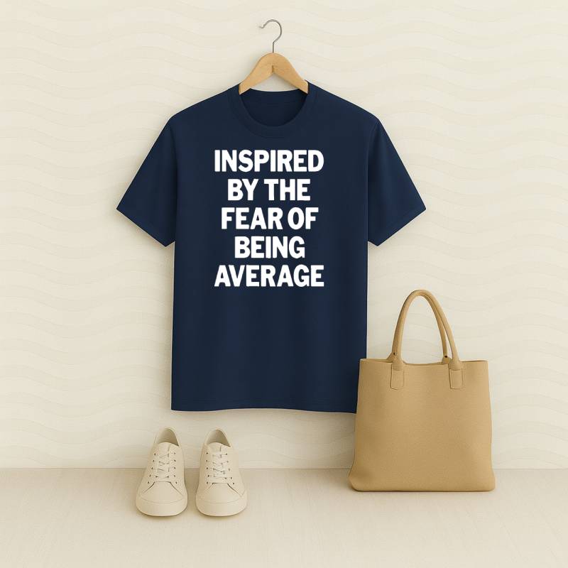 Inspired By The Fear of Being Average